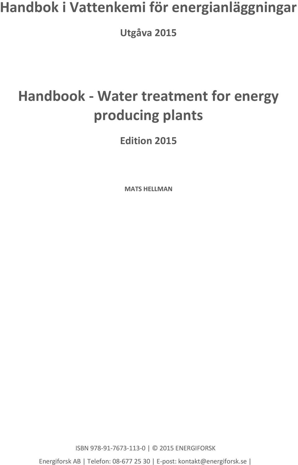 Edition 2015 MATS HELLMAN ISBN 978-91-7673-113-0 2015