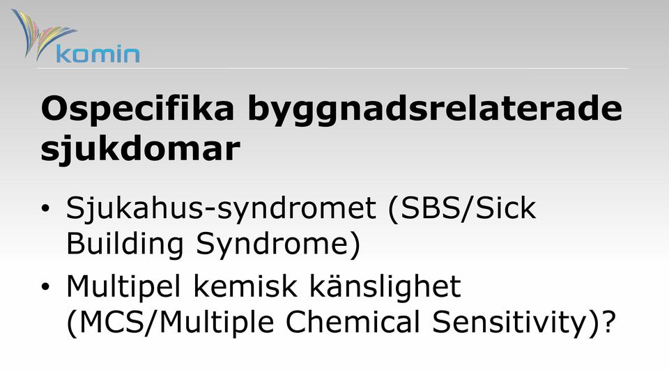 (SBS/Sick Building Syndrome) Multipel