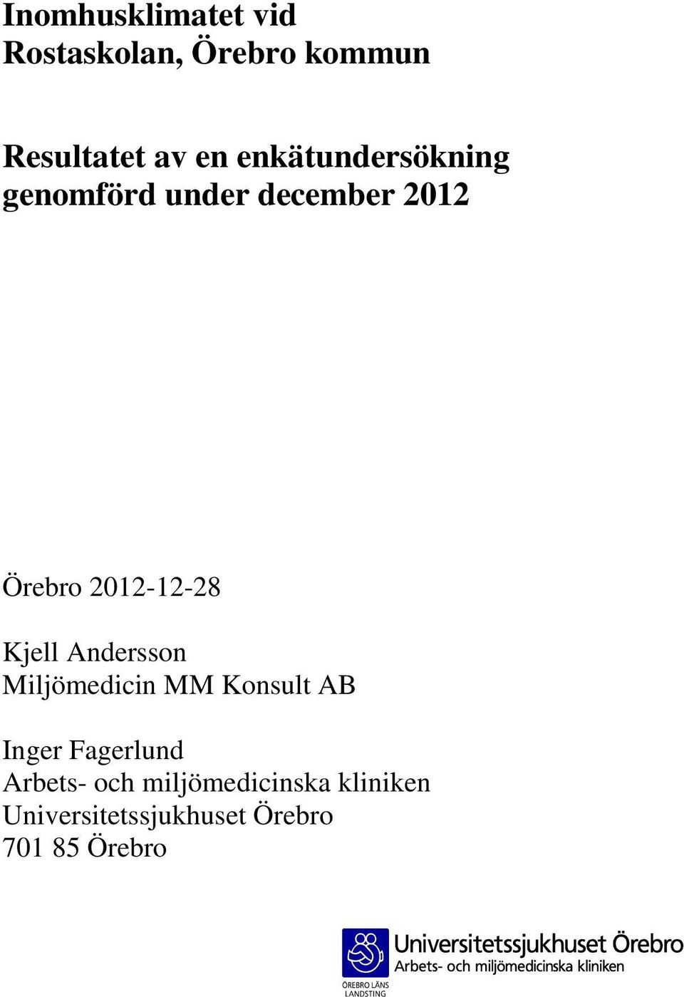 2012-12-28 Kjell Andersson Miljömedicin MM Konsult AB Inger