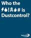 Who the is Dustcontrol?